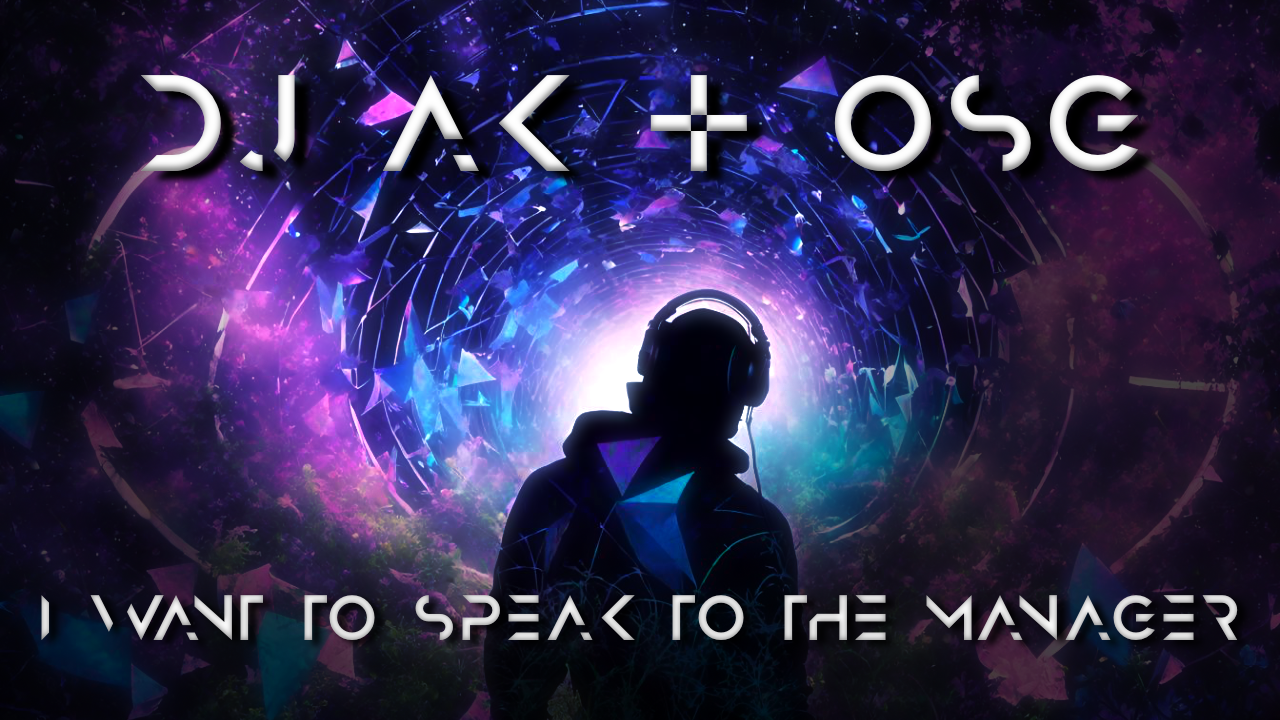 DJ AK + OSG — I Want To Speak To The Manager
